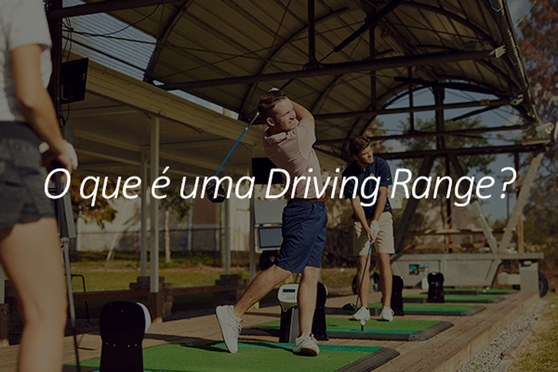 O que é uma Driving Range?